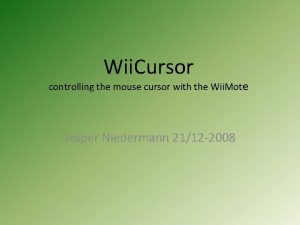 Wii Cursor controlling the mouse cursor with the