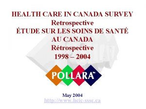 HEALTH CARE IN CANADA SURVEY Retrospective TUDE SUR