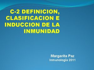 C2 DEFINICION CLASIFICACION E INDUCCION DE LA INMUNIDAD