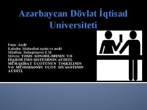 Azrbaycan Dvlt qtisad Universiteti Fnn Audit Kafedra Muhasibat