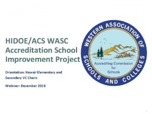 HIDOEACS WASC Accreditation School Improvement Project Orientation Hawaii
