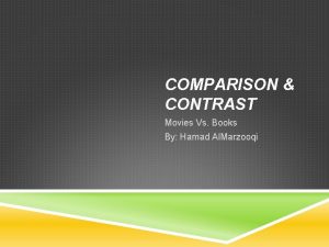 COMPARISON CONTRAST Movies Vs Books By Hamad Al