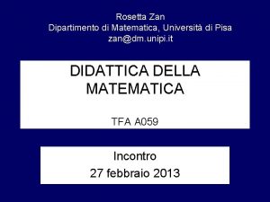 Rosetta Zan Dipartimento di Matematica Universit di Pisa