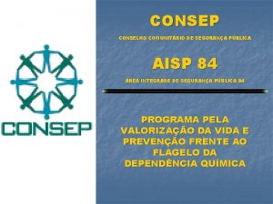 CONSEP CONSELHO COMUNITRIO DE SEGURANA PBLICA AISP 84