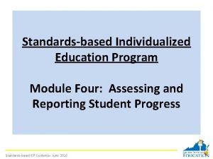 Standardsbased Individualized Education Program Module Four Assessing and