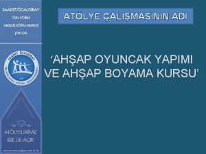 ATLYE ALIMASININ ADI AHAP OYUNCAK YAPIMI VE AHAP