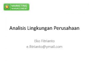Analisis Lingkungan Perusahaan Eko Fitrianto e fitriantoymail com