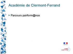 Acadmie de ClermontFerrand Parcours pairformnce Acadmie de ClermontFerrand