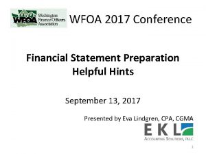 WFOA 2017 Conference Financial Statement Preparation Helpful Hints