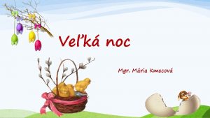 Vek noc Mgr Mria Kmecov Vek noc je