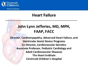 Heart Failure John Lynn Jefferies MD MPH FAAP