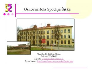 Osnovna ola Spodnja ika Gasilska 17 1000 Ljubljana