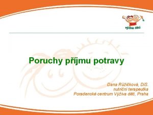 Poruchy pjmu potravy Dana Rikov Di S nutrin