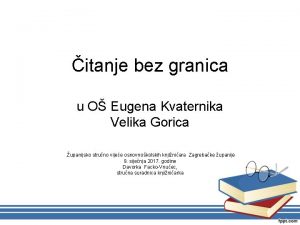 itanje bez granica u O Eugena Kvaternika Velika