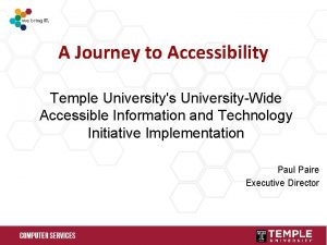 A Journey to Accessibility Temple Universitys UniversityWide Accessible