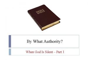 By What Authority When God Is Silent Part