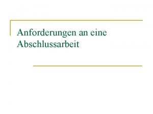 Anforderungen an eine Abschlussarbeit Was macht eine gute