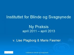 Instituttet for Blinde og Svagsynede Ny Praksis april