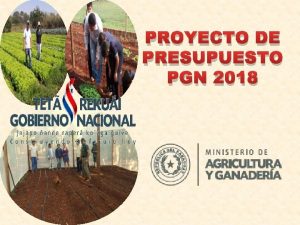 PROYECTO DE PRESUPUESTO PGN 2018 MISIN Promover la