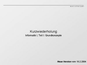 marcoliver pahl Kurzwiederholung Informatik I Teil I Grundkonzepte