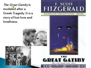 The Great Gatsby is modeled after a Greek