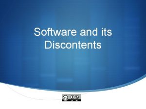 Software and its Discontents The Trouble with Software