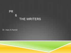 PR THE WRITERS Dr Inas A Hamid The