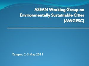 ASEAN Working Group on Environmentally Sustainable Cities AWGESC