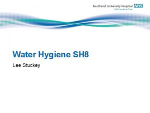 Water Hygiene SH 8 Lee Stuckey LEGIONELLA 37