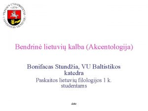 Bendrin lietuvi kalba Akcentologija Bonifacas Stundia VU Baltistikos