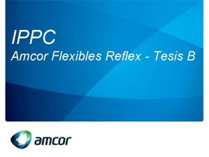 IPPC Amcor Flexibles Reflex Tesis B IPPC AFRB