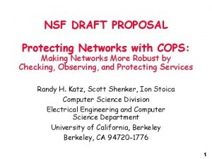 NSF DRAFT PROPOSAL Protecting Networks with COPS Making