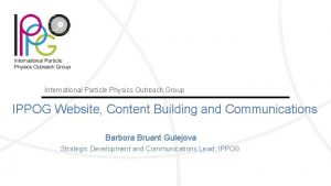 International Particle Physics Outreach Group IPPOG Website Content