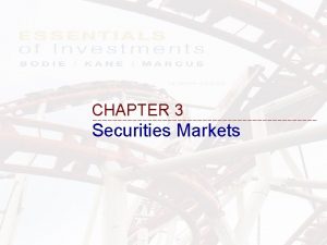 CHAPTER 3 Securities Markets 3 1 HOW FIRMS