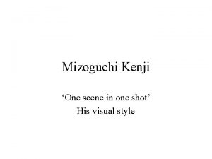 Mizoguchi Kenji One scene in one shot His