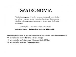 GASTRONOMIA Vocbulo composto de gaster ventre estmago nomo