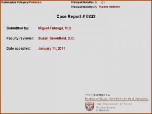 Radiological Category Pediatrics Principal Modality 1 CT Principal