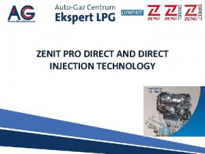 ZENIT PRO DIRECT AND DIRECT INJECTION TECHNOLOGY Direct