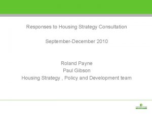 Responses to Housing Strategy Consultation SeptemberDecember 2010 Roland