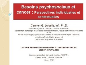 Besoins psychosociaux et cancer Perspectives individuelles et contextuelles