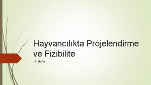 Hayvanclkta Projelendirme ve Fizibilite 10 Hafta 2 Kapasite