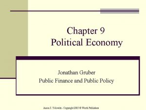 Chapter 9 Political Economy Jonathan Gruber Public Finance