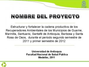 NOMBRE DEL PROYECTO Estructurar y fortalecer la cadena