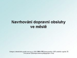 Navrhovn dopravn obsluhy ve mst Dostupn z Metodickho