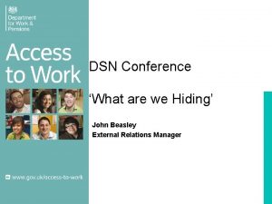 DSN Conference What are we Hiding John Beasley