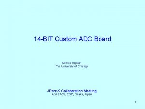 14 BIT Custom ADC Board Mircea Bogdan The