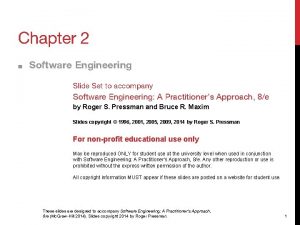 Chapter 2 Software Engineering Slide Set to accompany