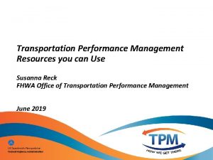 Transportation Performance Management Resources you can Use Susanna