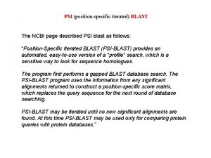 PSI positionspecific iterated BLAST The NCBI page described
