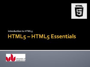 Introduction to HTML 5 HTML 5 Essentials HTML